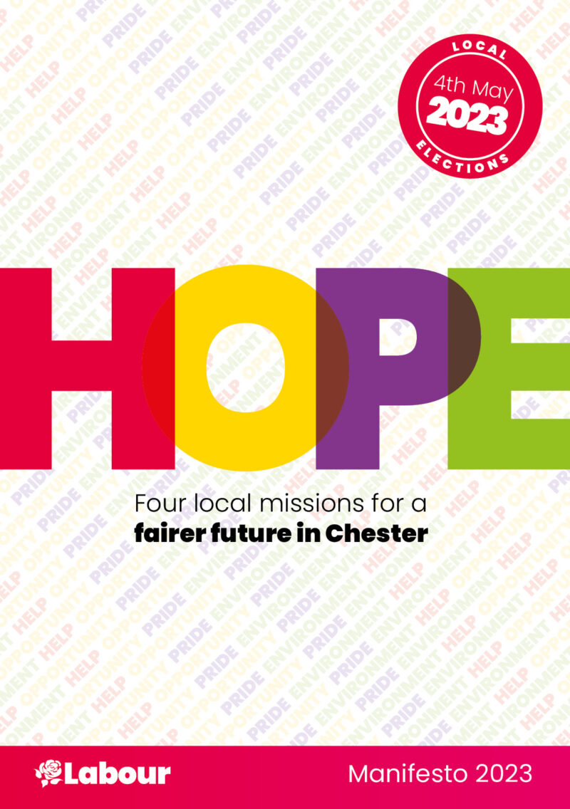 Download our manifesto <a href="http://www.cheshirewestlabour.com/wp-content/uploads/sites/16/2023/03/HOPE-Chester.pdf">here</a>.